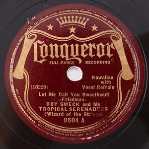 Roy Smeck - Let Me Call You Sweetheart / Drifting & Dreaming - 10" 78rpm Record